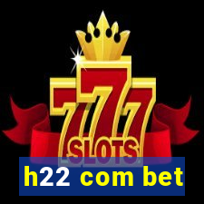 h22 com bet